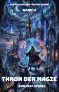 Cover-Bild zum Titel 'Thron der Magie:Ein Progression Fantasy Roman (Band 4)' von 'Zinlicer Spenis'