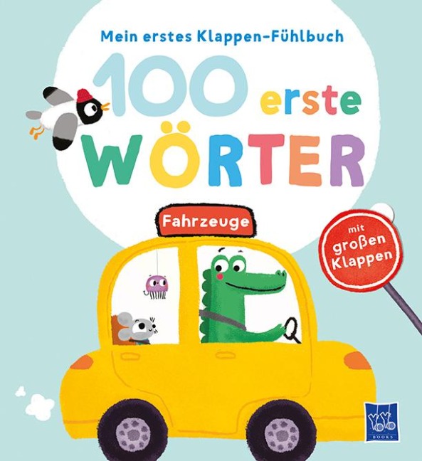 Mein erstes Klappen-Fühlbuch - 100 erste Wörter - Fahrzeuge - 