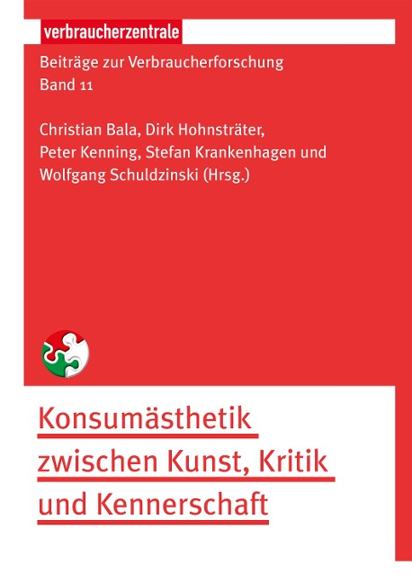 Beiträge zur Verbraucherforschung Band 11 - Michael Hutter, Yule von Hertell, Birger P. Priddat, Pamela C. Skorzin, Günther Rosenberger