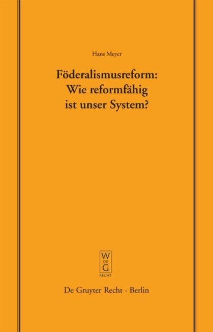 Föderalismusreform: Wie reformfähig ist unser System? - Hans Meyer