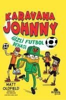 Karavana Johnny - Gizli Futbol Dehasi - Matt Oldfield