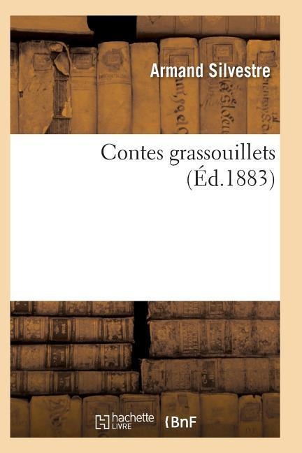 Contes Grassouillets - Armand Silvestre