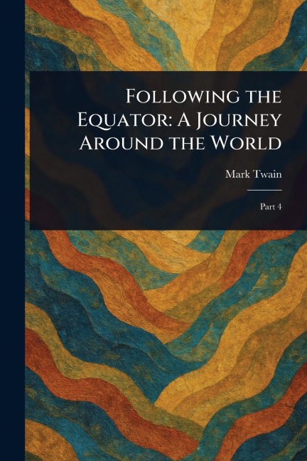 Following the Equator - Mark Twain