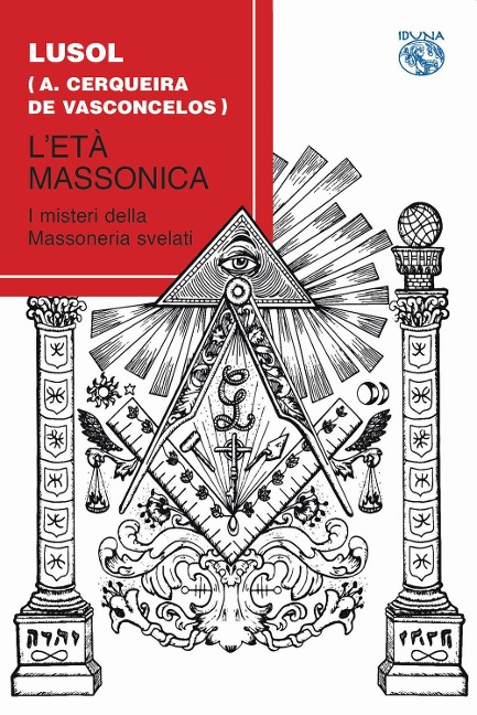 L' età massonica. I misteri della massoneria svelati - Lusol