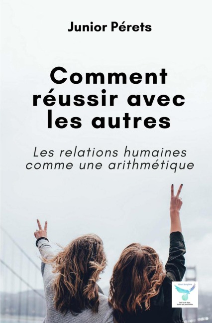 Comment réussir avec les autres - Junior Pérets