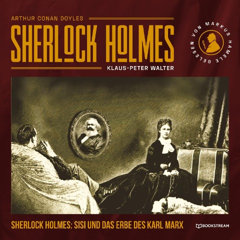 Sherlock Holmes, Sisi und das Erbe des Karl Marx - Arthur Conan Doyle, Klaus-Peter Walter