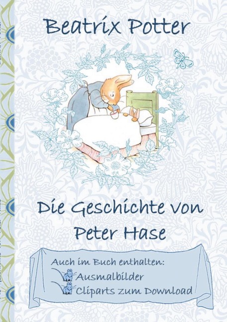 Die Geschichte von Peter Hase (inklusive Ausmalbilder und Cliparts zum Download) - Beatrix Potter, Elizabeth M. Potter