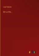 Cover-Bild zum Titel 'Eh! La Vita ...' von 'Luigi Capuana'