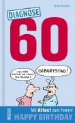 Cover-Bild zum Titel 'Diagnose 60 Happy Birthday (Geschenkbuch mit Attest zum Feiern)' von 'Michael Kernbach'