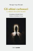 Cover-Bild zum Titel 'Gli ultimi carbonari. La storia di chi cambiò la storia' von 'Giuseppe Sergio Balsamà'