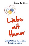 Liebe mit Humor - Heinz C. Pütz