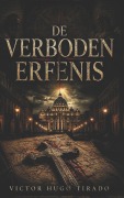 Cover-Bild zum Titel 'De Verboden Erfenis' von 'Victor Hugo Tirado Castillo'