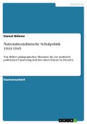 Cover-Bild zum Titel 'Nationalsozialistische Schulpolitik 1933-1945' von 'Daniel Böhme'