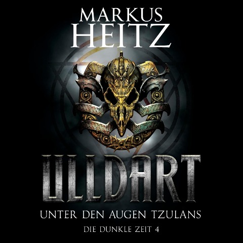 Unter den Augen Tzulans (Ulldart 4) - Markus Heitz