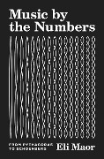Cover-Bild zum Titel 'Music by the Numbers' von 'Eli Maor'