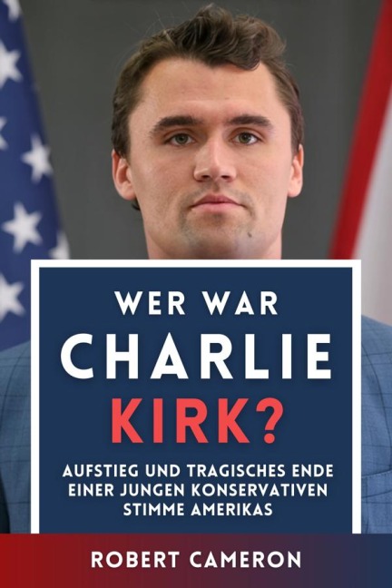 Wer war Charlie Kirk? - Robert Cameron