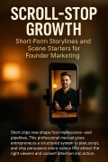 Cover-Bild zum Titel 'Scroll-Stop Growth:Short-Form Storylines and Scene Starters for Founder Marketing' von 'Julian Northcott'