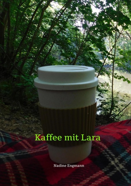 Kaffee mit Lara - Nadine Engmann