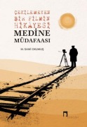Cover-Bild zum Titel 'Cekilemeyen Bir Filmin Hikayesi Medine Müdafaasi' von 'M. Sami Okumus'