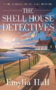 Cover-Bild zum Titel 'The Shell House Detectives' von 'Emylia Hall'