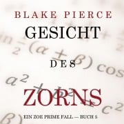 Cover-Bild zum Titel 'Gesicht des Zorns (Ein Zoe Prime Fall ¿ Buch 5)' von 'Kate Bold'
