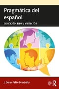 Cover-Bild zum Titel 'Pragmática del español' von 'J. César Félix-Brasdefer'