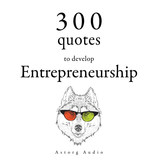 300 Quotes to Develop Entrepreneurship - Various
