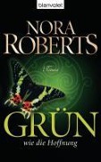 Cover-Bild zum Titel 'Grün wie die Hoffnung' von 'Nora Roberts'