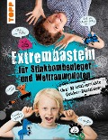 Cover-Bild zum Titel 'Extrembasteln für Stinkbombenleger und Weltraumpiloten' von 'Franziska Heidenreich, Bianka Langnickel'