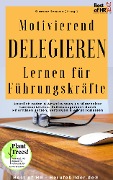 Cover-Bild zum Titel 'Motivierend Delegieren Lernen für Führungskräfte' von 'Simone Janson'