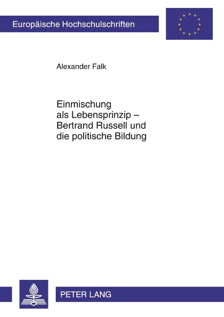 Einmischung als Lebensprinzip - Bertrand Russell und die politische Bildung - Alexander Falk