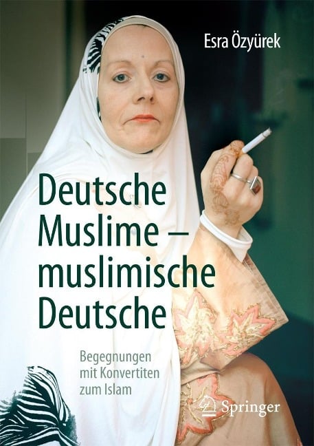 Deutsche Muslime - muslimische Deutsche - Esra Özyürek