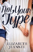 Cover-Bild zum Titel 'Not Your Type' von 'Elizabeth Jeannel'