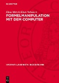 Cover-Bild zum Titel 'Formelmanipulation mit dem Computer' von 'Klaus Mätzel, Klaus Nehrkorn'
