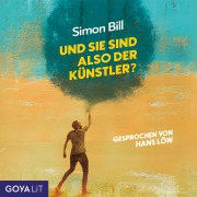 Cover-Bild zum Titel 'Und Sie sind also der Künstler? [Ungekürzt]' von 'Simon Bill'