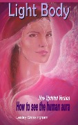 Cover-Bild zum Titel 'The Light Body' von 'Lesley Ann Crossingham'