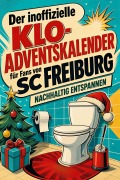 Cover-Bild zum Titel 'Der inoffizielle Klo-Adventskalender für Fans von SC Freiburg' von 'Nora Schmitt'