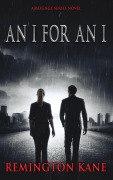Cover-Bild zum Titel 'An I For An I (Revenge Series, #3)' von 'Remington Kane'