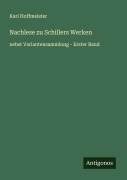 Cover-Bild zum Titel 'Nachlese zu Schillers Werken' von 'Karl Hoffmeister'