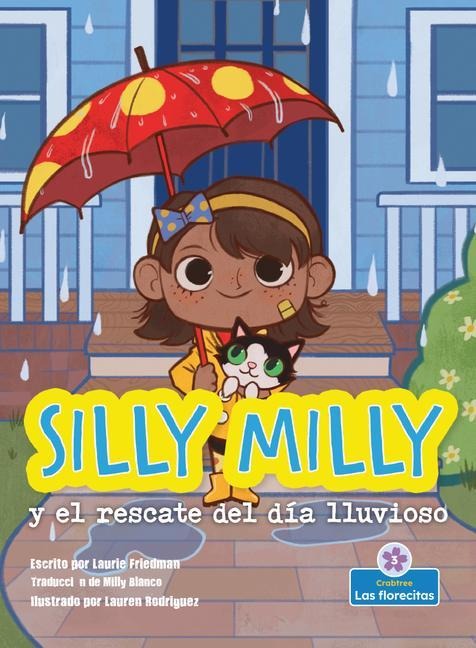 Silly Milly Y El Rescate del Día Lluvioso (Silly Milly and the Rainy Day Rescue) - Laurie Friedman