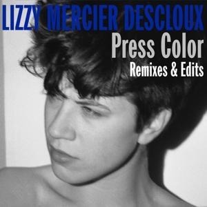 Press Color: Remixes And Edits - Lizzy Mercier Descloux