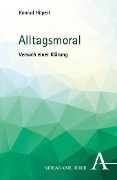Cover-Bild zum Titel 'Alltagsmoral' von 'Konrad Hilpert'