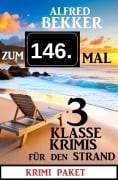 Cover-Bild zum Titel 'Zum 146. Mal 3 klasse Krimis für den Strand' von 'Alfred Bekker'