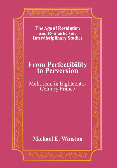 From Perfectibility to Perversion - Michael E. Winston