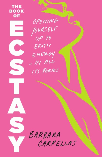 The Book of Ecstasy - Barbara Carrellas