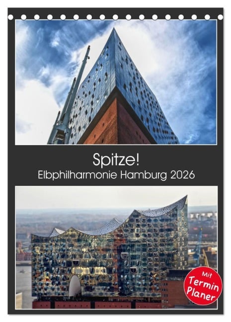 Spitze! Elbphilharmonie Hamburg 2026 (Tischkalender 2026 DIN A5 hoch), CALVENDO Monatskalender - Hamburg Mirko Weigt