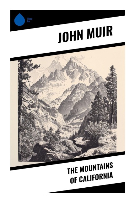 The Mountains of California - John Muir