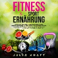 Cover-Bild zum Titel 'Fitness & .. Sporternährung' von 'Julia Kraft'
