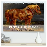 Cover-Bild zum Titel 'Pferde-Ölgemälde - Die Kunst der alten Meister (hochwertiger Premium Wandkalender 2026 DIN A2 quer), Kunstdruck in Hochglanz' von 'Elisabeth Stanzer'