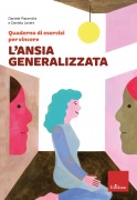Cover-Bild zum Titel 'Quaderno di esercizi per vincere l'ansia generalizzata' von 'Daniele Piacentini, Daniela Leveni'